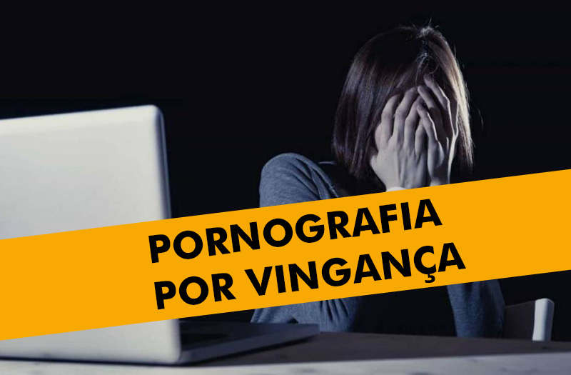 Pornografia de vingança É CRIME Fabrício Povoa Advogados